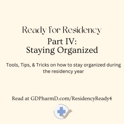 How to Stay Organized During Residency: Ready for Residency Part IV